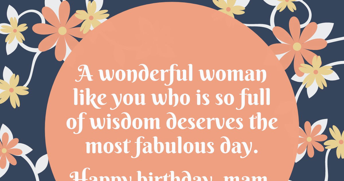 A wonderful woman so full of wisdom Happy Birthday Wisher