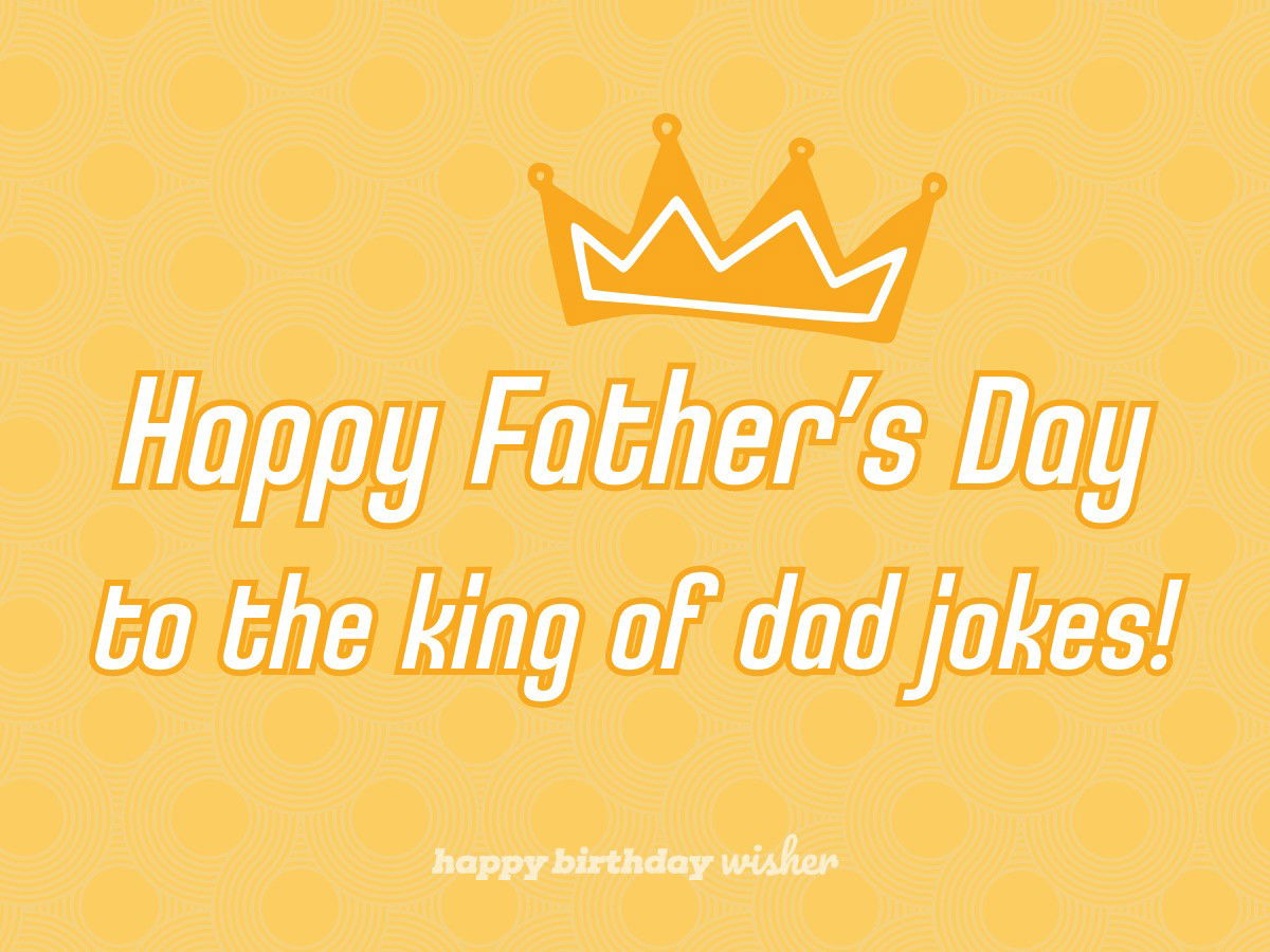 fathers day wishes - king of dad jokes