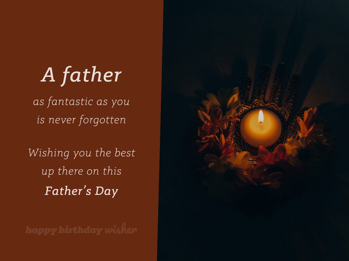 fathers day wishes - you‘re never forgotten dad
