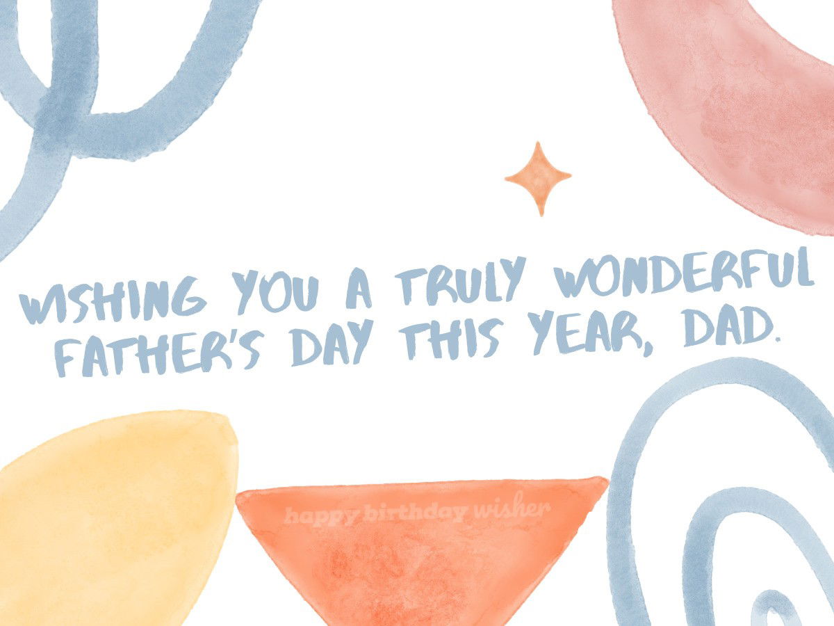fathers day wishes - have a wonderful day
