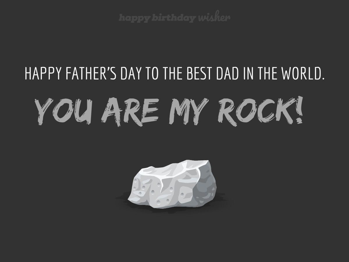 fathers day wishes - my dad is my rock