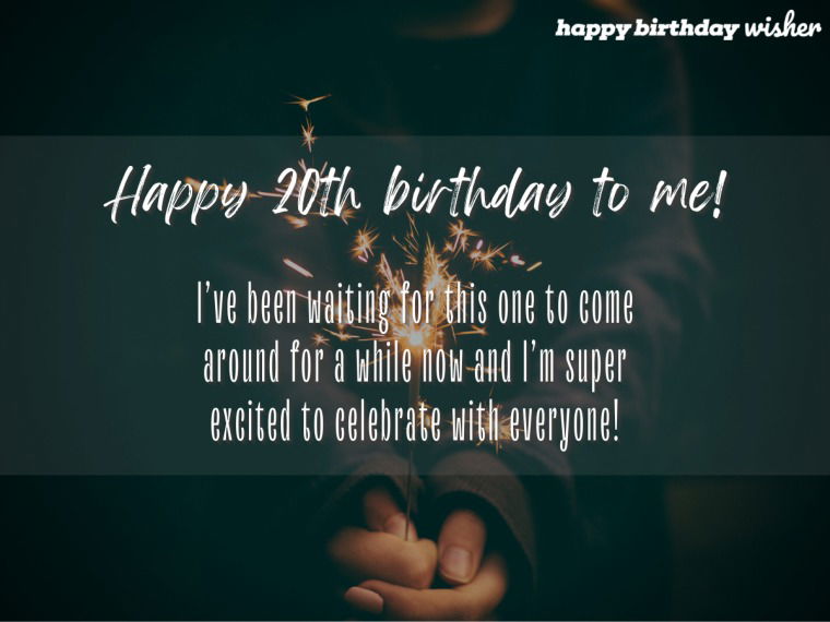 Happy 20th Birthday To Me Happy Birthday Wisher