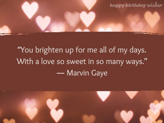 You brighten up for me all of my days