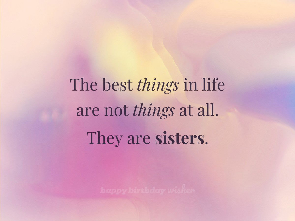70 Sister Quotes To Celebrate Your Special Bond Happy Birthday Wisher