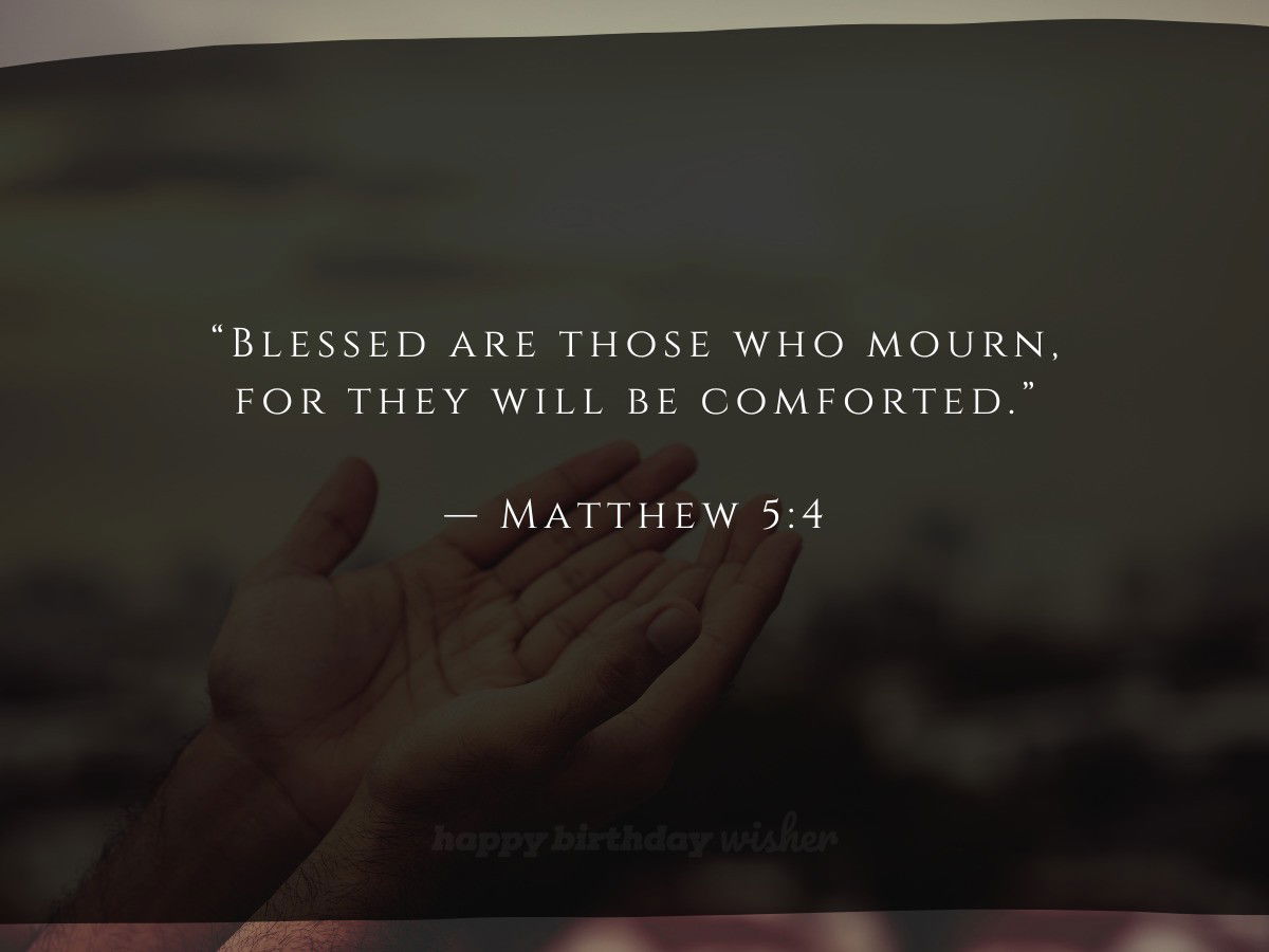 “Blessed are those who mourn, for they will be comforted.”