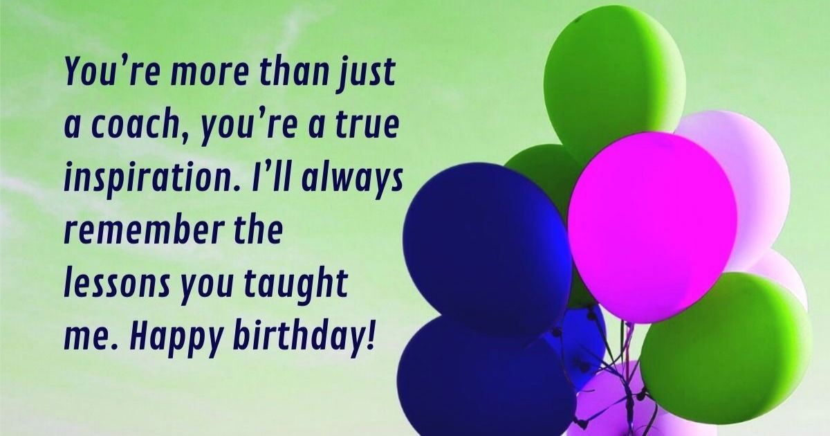 You are so much more than just a coach Happy Birthday Wisher