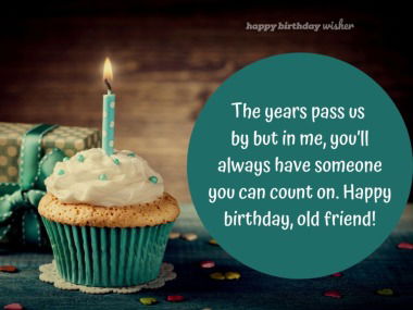 Happy Birthday Dear Old Friend Images Birthday Wishes For Old Friend - Happy Birthday Wisher